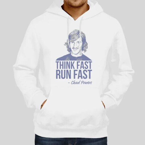 Funny Think Fast Run Fast Chad Powers Shirt