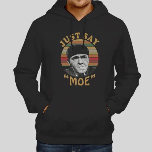 Funny Three Stooges Just Say Moe T Shirt