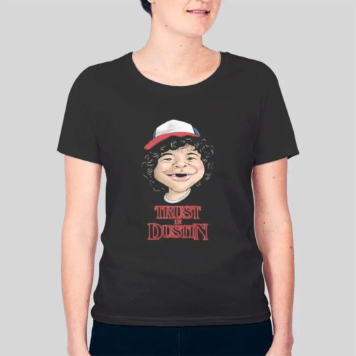 Funny Trust In Stranger Things Dustin Shirt