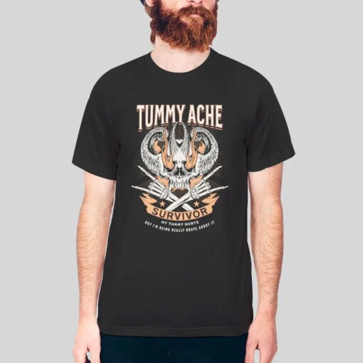 Funny Tummy Ache Survivor Shirt