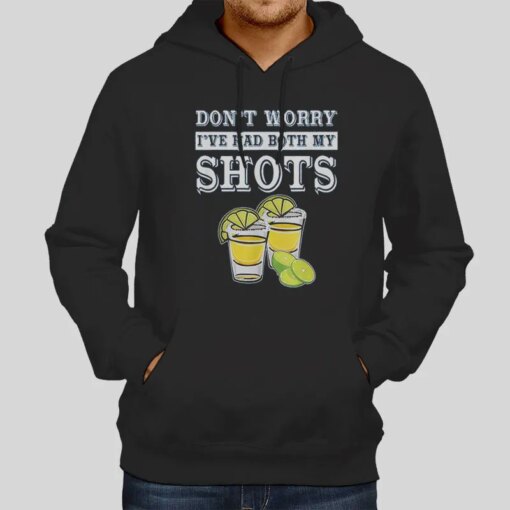 Funny Vaccination Tequila Don’t Worry I’ve Had Both My Shots Shirt