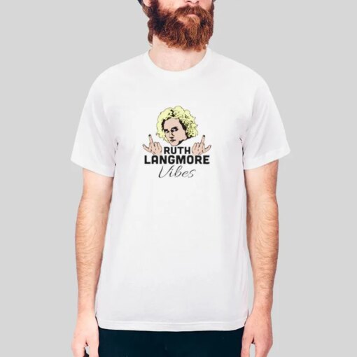 Funny Vibes Ruth Langmore T Shirt