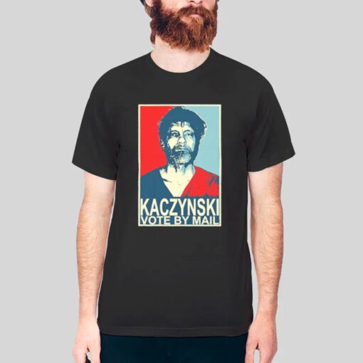 Funny Vote By Mail Ted Kaczynski T Shirt