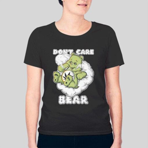 Funny Weed Don’t Care Bear T Shirt