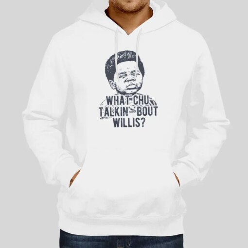 Funny What Chu Talkin Bout Willis T Shirt