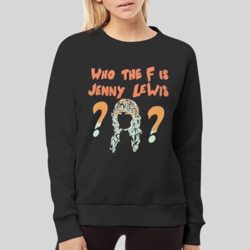 Funny Who The F Is Jenny Lewis Shirt