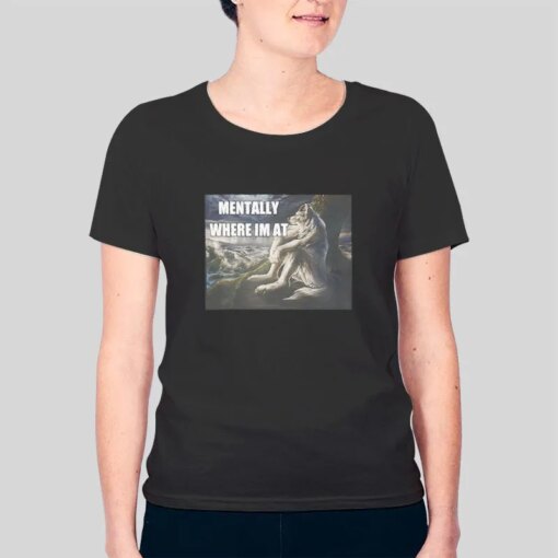 Funny Wolf Mentally Where Im At Sitting Shirt