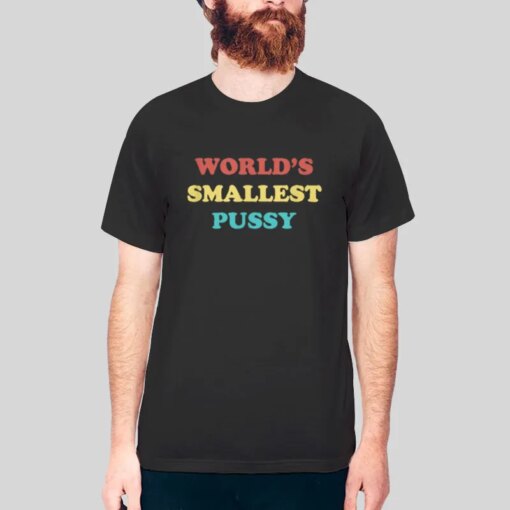 Funny World Smalest Pussy Shirt