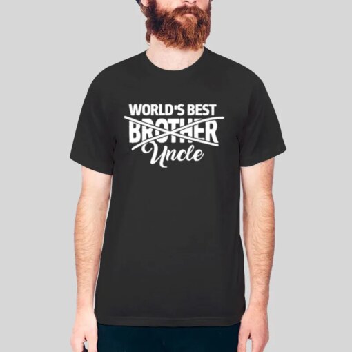 Funny World’s Best Uncle Shirt