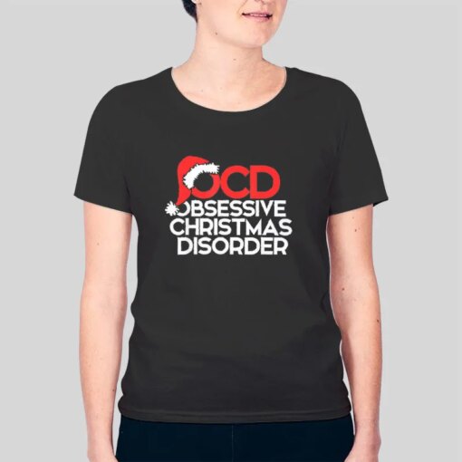 Funny Xmas Obsessive Christmas Disorder Shirt