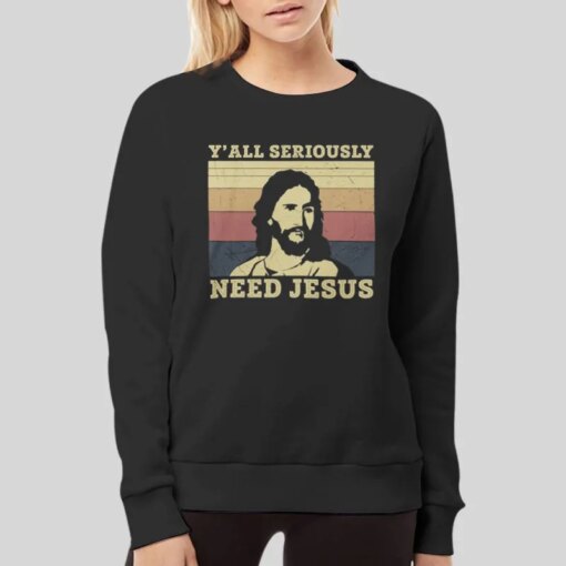 Funny Y’All Need Jesus Shirt