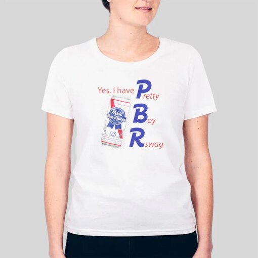 Funny Yes I Have Pbr Pretty Boy Swag Shirt