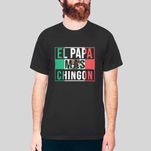 Funnypanish Dad El Papa Mas Chingon Shirt