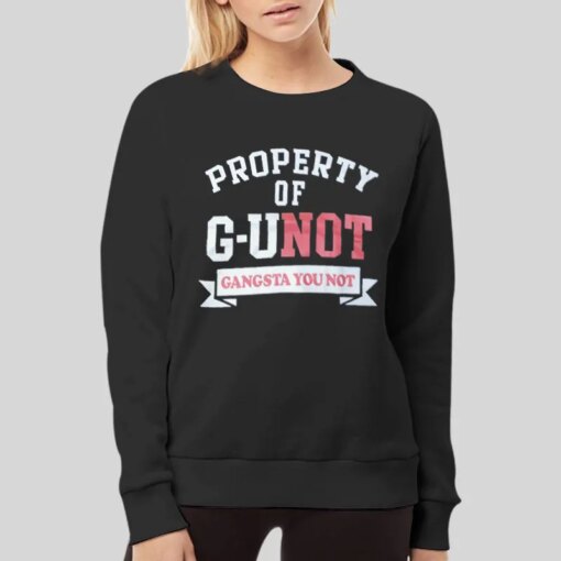 Gangsta You Not Property Of G Unit Shirt