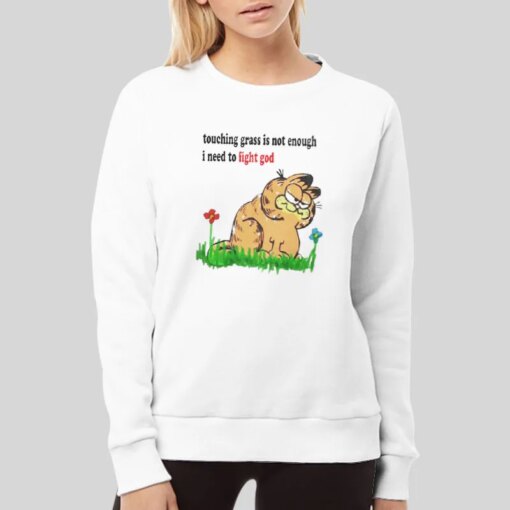 Garfield Touching Grass Is Not Enough I Need To Fight God Shirt