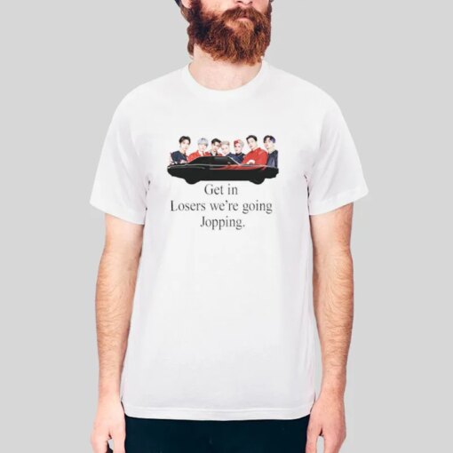 Get In Losers We’re Going Jopping Kpop Shirt