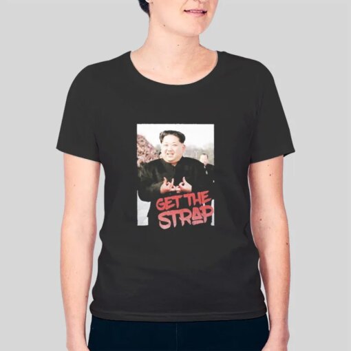 Get The Strap Kim Jong Un Blood Shirt