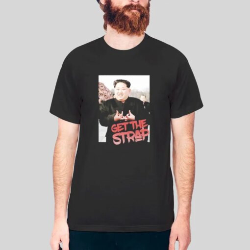 Get The Strap Kim Jong Un Blood Shirt