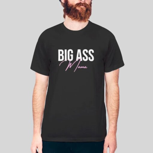 Gift For Mom Big Ass Mom Shirt