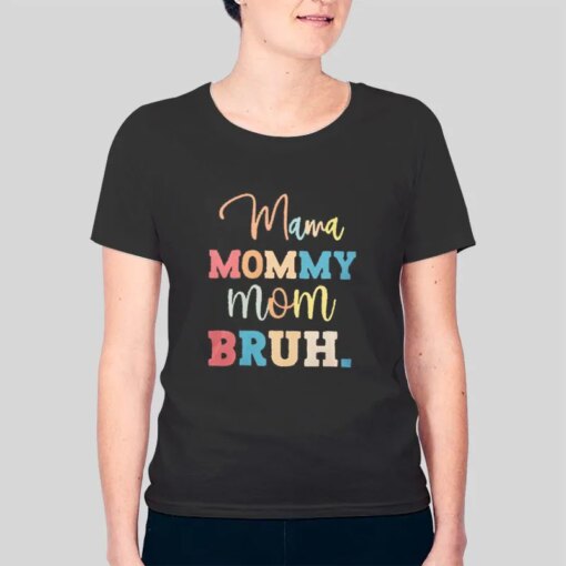 Gift For Mom Mom Mommy Bruh Shirt