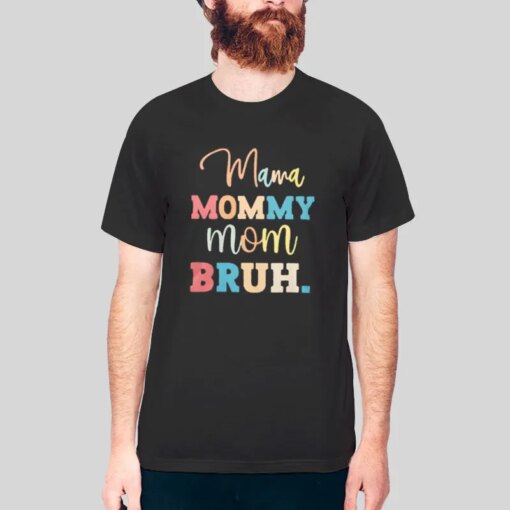 Gift For Mom Mom Mommy Bruh Shirt