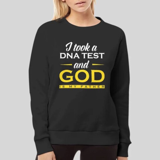 God Is Good Christmas I Took A Dna Test And God Is My Father Shirt