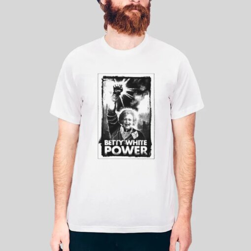 Golden Girls Power Betty White T Shirt