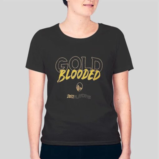 Golden State 2022 Playoffs Warriors Gold Blooded T Shirt