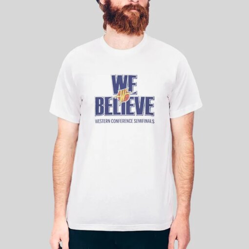 Golden State Playoffs We Believe Warriors Shirt