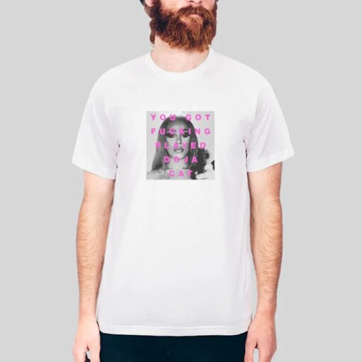 Got Fucking Played Doja Cat Shirts