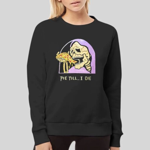 Grim Reaper Pie Till I Die Shirt