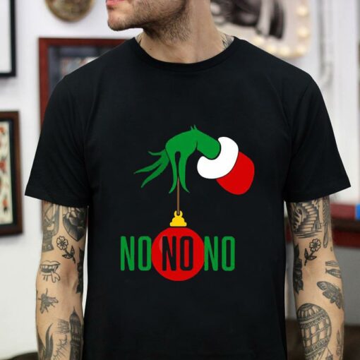 Grinch Christmas holding no no no ornament t-shirt