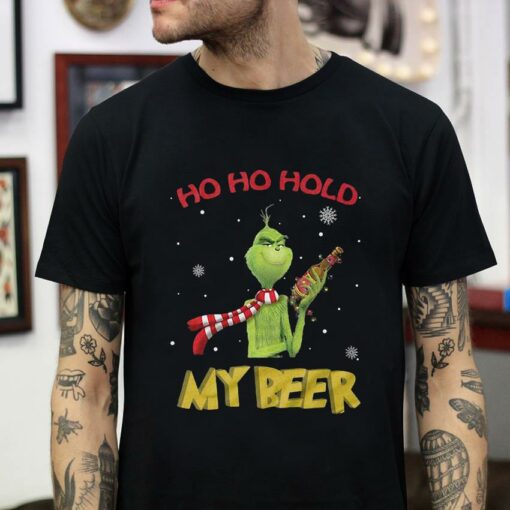 Grinch ho ho hold my beer Christmas t-shirt