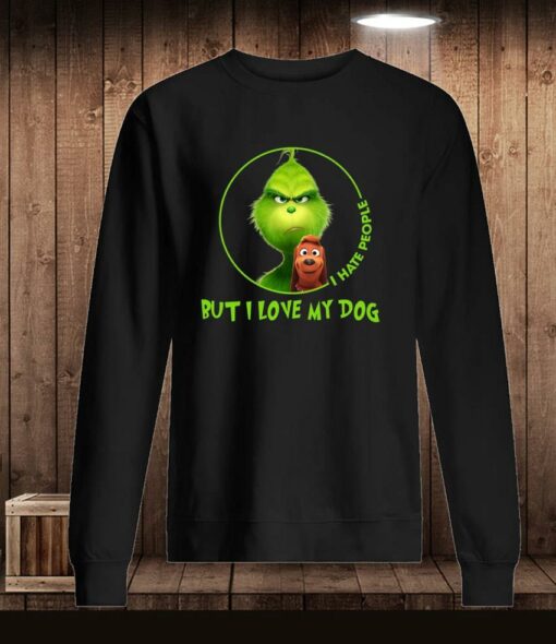 Grinch max dog I hate people but I love my dog t-shirt