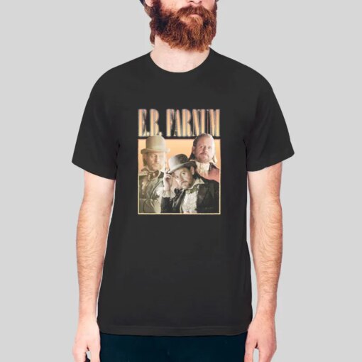 Gritty American Wild West Tv Show E B Farnum Shirt