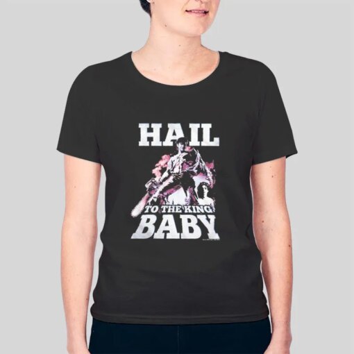 Hail To The King Baby Army Of Darkness T Shirt