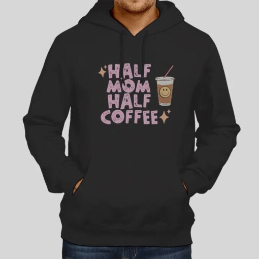 Half Mom Half Coffee Shirt