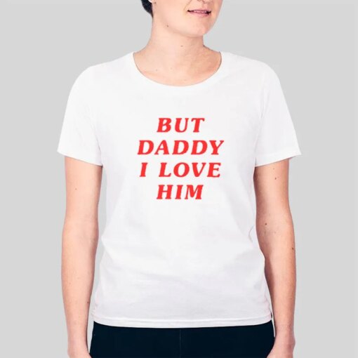 Harry Styles But Daddy I Love Him Shirt