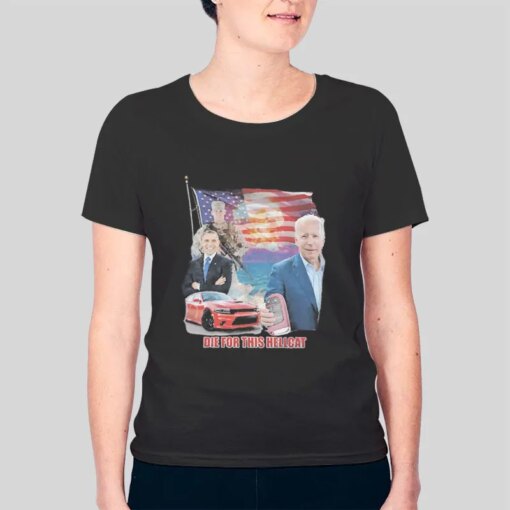 Hellcat X Biden Die For This Hellcat Shirt