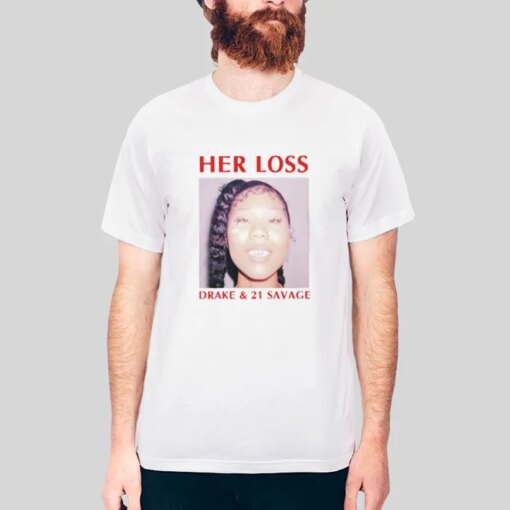 Her Loss Shirt Drake 21 Savage