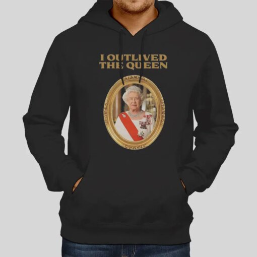 Her Majesty Elizabeth I Outlived The Queen Shirt