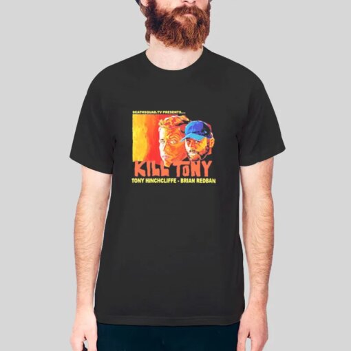 Hinchcliffe Brian Redban Kill Tony Shirt