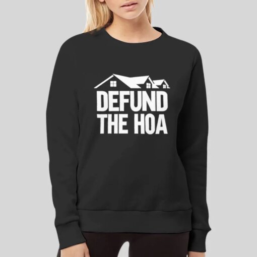 Home Owners Association Defund The Hoa Shirt