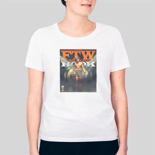 Hook Is The New Ftw Champion Hook Aew Shirt