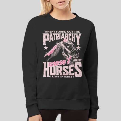 Horses Are Not The Patriarchy Shirt