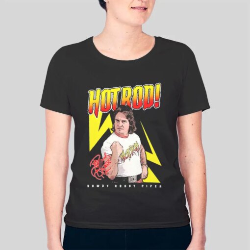 Hot Rod Rowdy Roddy Piper Shirt