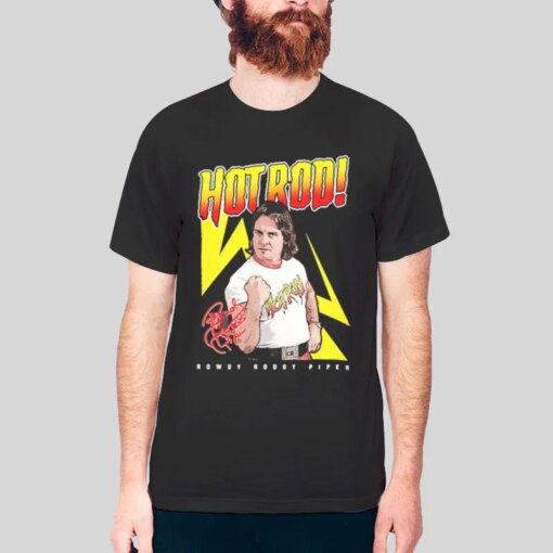 Hot Rod Rowdy Roddy Piper Shirt