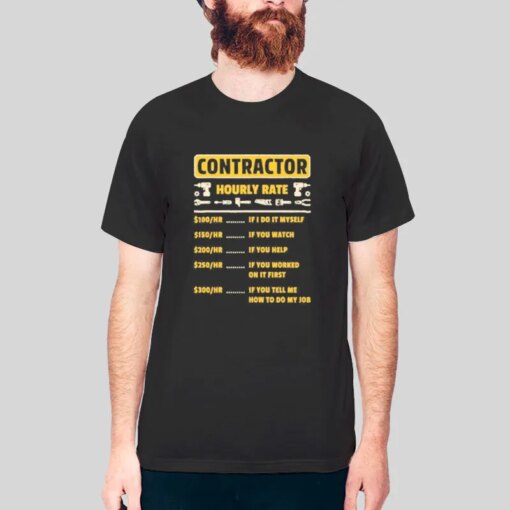 Hourly Rate Of Contractor Gift For Contractor Shirt