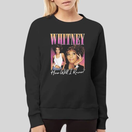 How Will I Know Whitney Houston Shirt