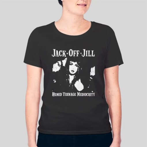 Humid Teenage Mediocrity Jack Off Jill Shirt